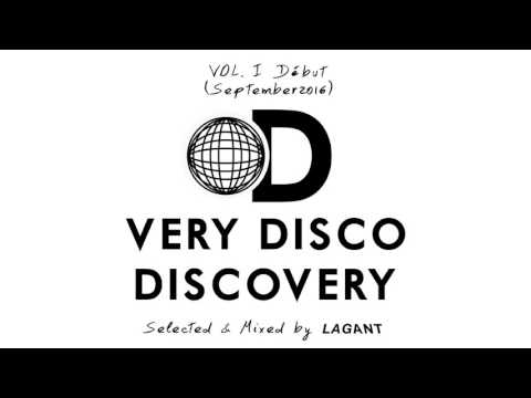 LAGANT - Very Disco Discovery Vol I Debut (September 2016)
