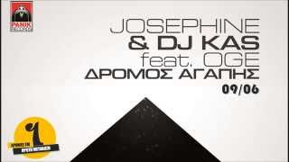 Dj kas feat Josephine & OGE | Δρόμος Αγάπης | 2014