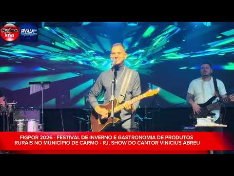 SHOW DE VINICIUS ABREU NA FIGPOR 2026 EM CARMO - RJ