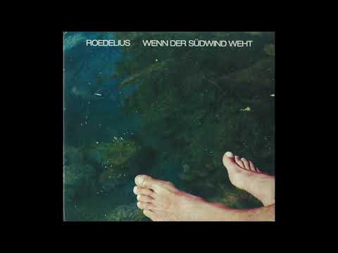 Hans Joachim Roedelius - Wenn der Südwind weht