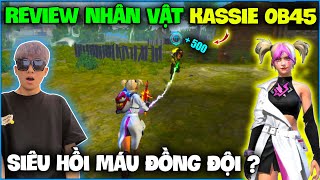 NTN Review Nhân Vật Mới KASSIE OB45 Với Kĩ Năng Siêu Hồi Máu Cho Đồng Đội ???