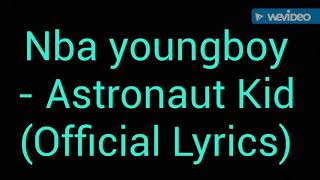 Nba youngboy - Astronaut kid (Official Lyrics)