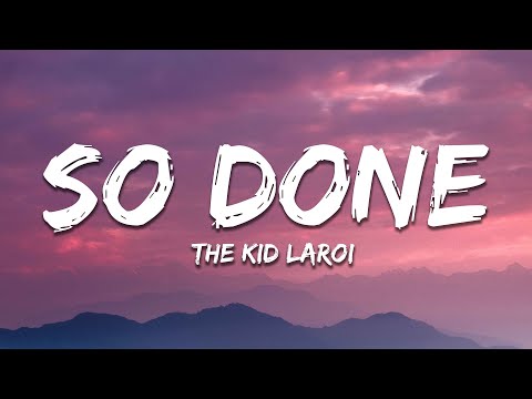 The Kid LAROI - So Done (Lyrics)
