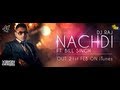 DJ Raj ft Bill Singh - Nachdi **Official Video**