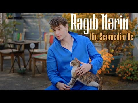 Ragıb Narin   Hiç Sevmedim De (Official Video)