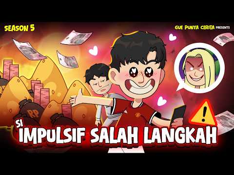 SI IMPULSIF SALAH LANGKAH | Gue Punya Cerita | Kisah Nyata | SEASON 5