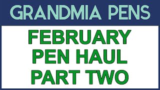 FEBRUARY PEN HAUL PART TWO