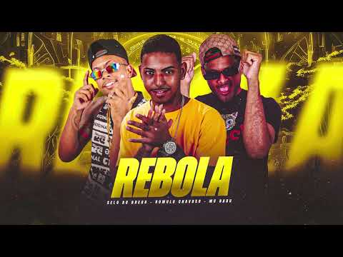 REBOLA - SELO DO BREGA, MC BABU, ROMULO CHAVOSO