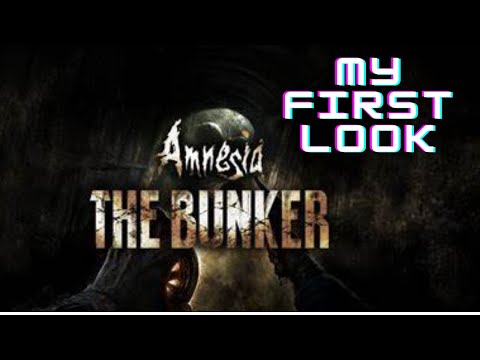 Amnesia : The Bunker / My First Time Playing an Amnesia Game