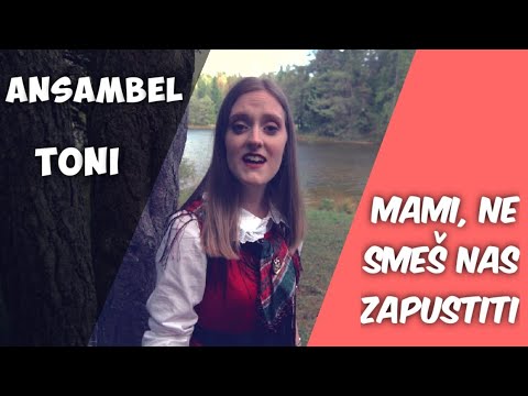 Ansambel Toni - Mami, ne smeš nas zapustiti [URADNI VIDEOSPOT]