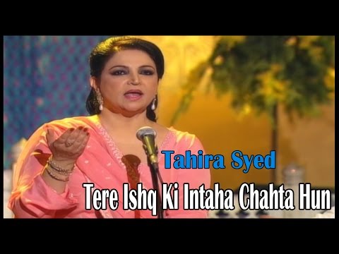 "Tere Ishq Ki Intaha Chahta Hun" | Show | | Tahira Syed | Love Song