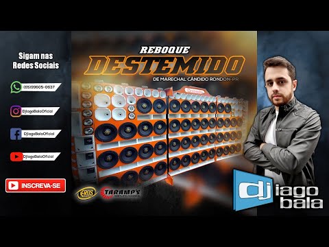 CD REBOQUE DESTEMIDO DE MARECHAL CANDIDO RONDON-PR - DJ IAGO BALA