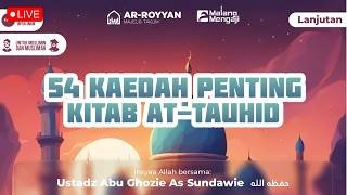 Download lagu 🔴 [ LIVE ] 54 Kaidah Penting Kitab At-Tauhid (10 Mei 2026) | Ustadz Abu Ghozie As Sundawie حفظه الله mp3