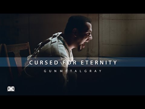 Gun Metal Gray - Cursed for Eternity (OFFICIAL VIDEO)