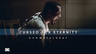 Gun Metal Gray - Cursed for Eternity (OFFICIAL VIDEO)