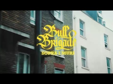 BULL BRIGADE "Sopra i Muri"