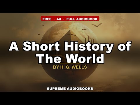 A Short History of The World by H. G. Wells — free full audiobook