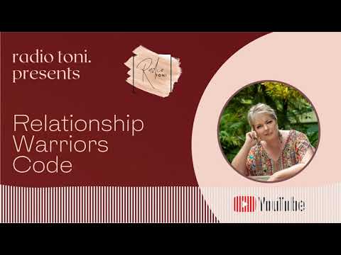 Radio Toni | Podcast | Ep023 - Relationship Warriors Code