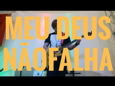Meu Deus Não Falha - Filhos do Homem