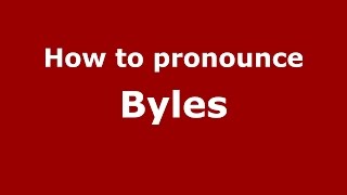 How to pronounce Byles