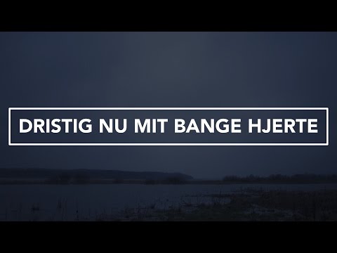 Dristig Nu Mit Bange Hjerte - WorshipToday