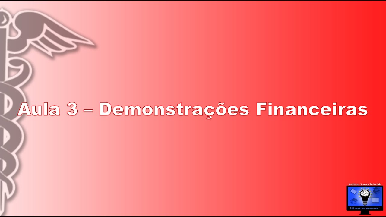 Contabilidade Básica - Aula 3 - Relatórios Contábeis