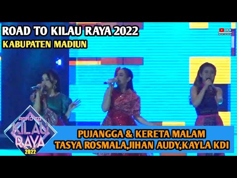 KATA PUJANGGA & KERETA MALAM - TASYA,JIHAN,KAYLA KDI | ROAD TO KILAU RAYA 2022
