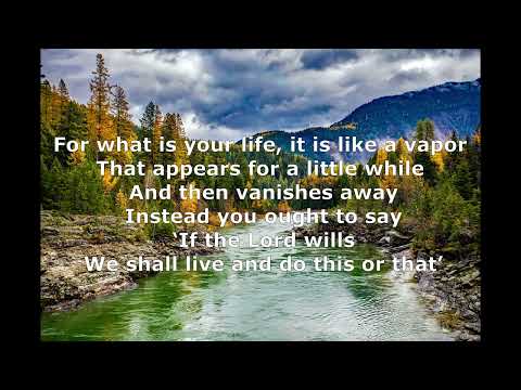 IF THE LORD WILLS (James 4:13-15)