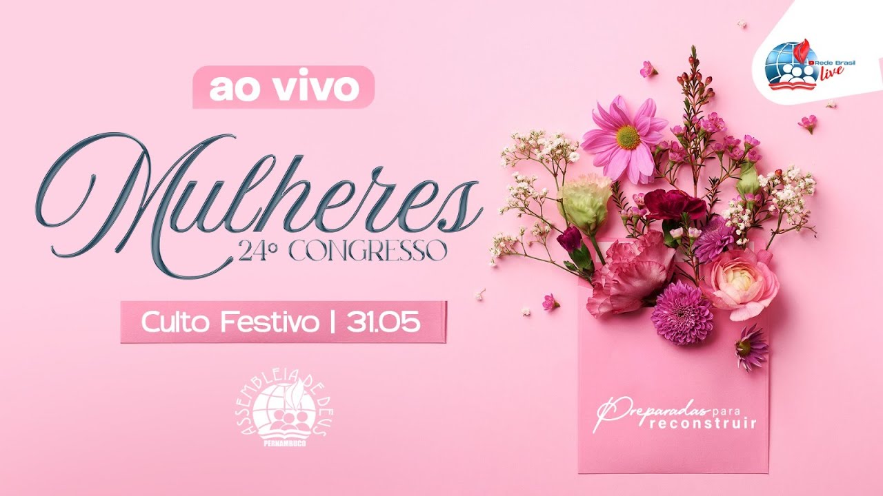 AO VIVO | CULTO FESTIVO 24° CONGRESSO DE MULHERES DA IEADPE - 31/05/2025