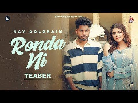 RONDA NI (Official Teaser)| Nav Dolorain |Geet Goraya |Beat Cop |R Nait Music | Punjabi Song 2023