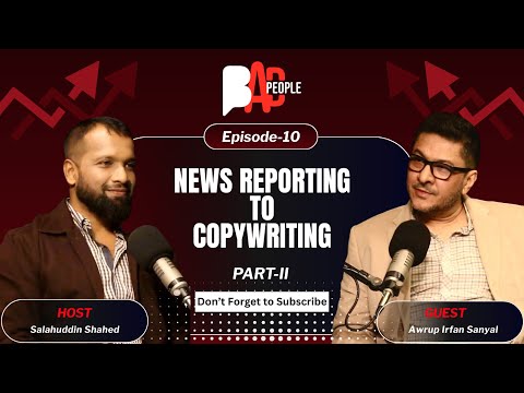 Episode-10 | BAD PEOPLE Podcast | Hosted By Salahuddin Shahed | Awrup Irfan Sanyal | Part-II