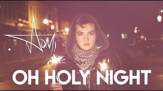 Oh Holy Night // NAOMI and Casey