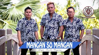 Download lagu ARGHADO TRIO | MANGAN SO MANGAN |CIPT SERLI NAPITU mp3