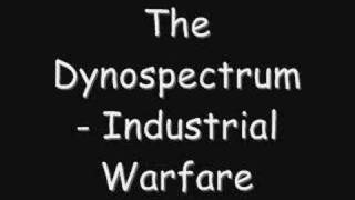 The Dynospectrum - Industrial Warfare