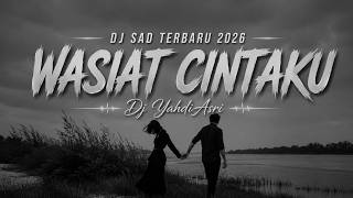 Download lagu DJ SAD TERBARU 2026 - WASIAT CINTAKU - Dj YahdiAsri mp3 Download lagu DJ SAD TERBARU 2026 - WASIAT CINTAKU - Dj YahdiAsri mp3