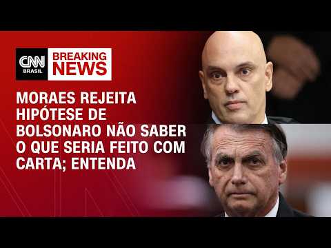 Moraes recusa hipótese de Bolsonaro não saber o que seria feito com carta; veja análise | PRIME TIME