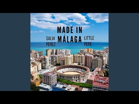 Made in Malaga (feat. little pepe)