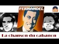Fernandel - La chanson du cabanon (HD) Officiel ...