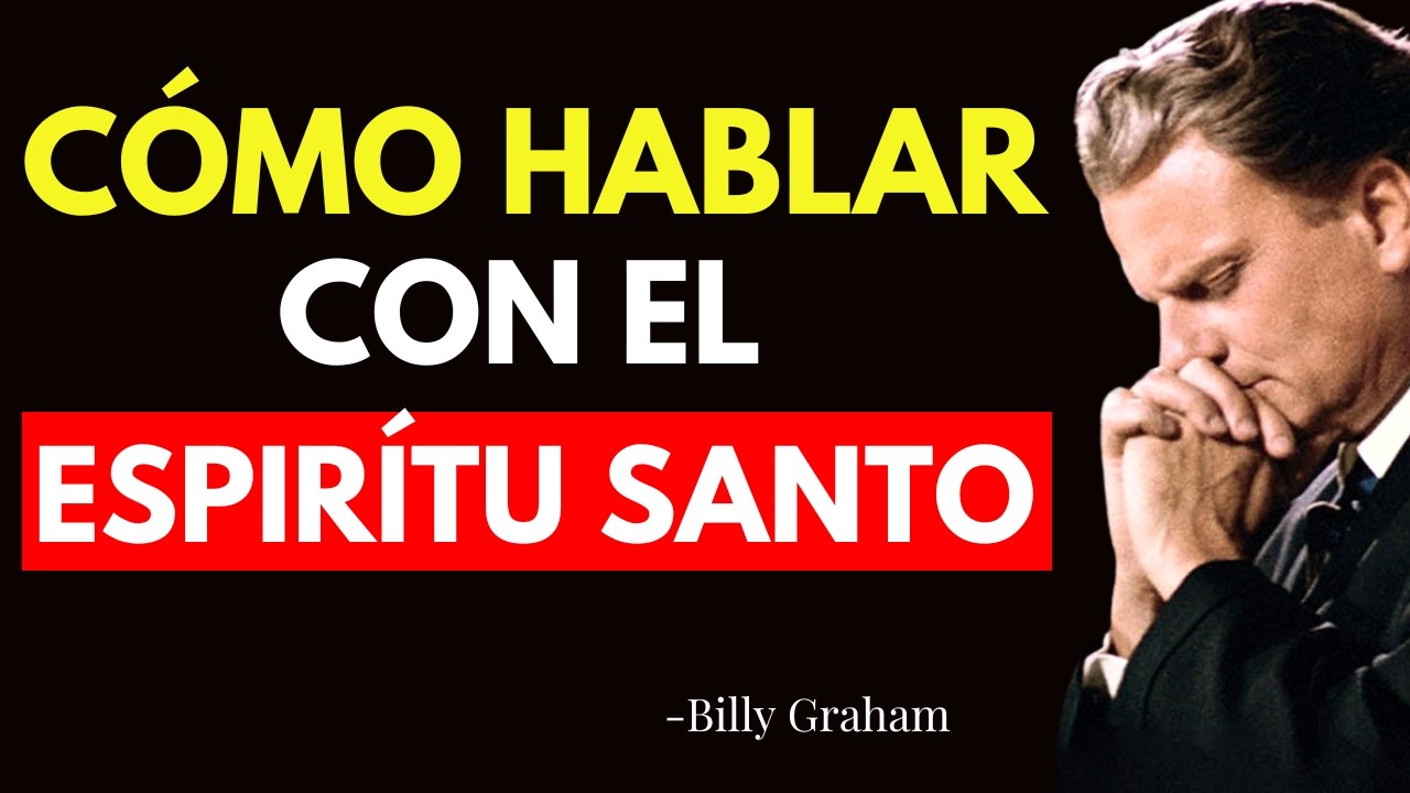 EL ESPÍRITU SANTO AMA ESTAS PALABRAS, PERO POCOS CRISTIANOS LAS DICEN - Billy Graham