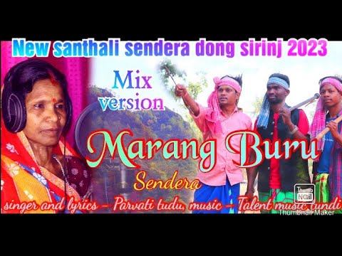 Marang Buru Sendera //New Santhali Dong sirinj Video 2023 //Dev kumar tudu // Talent music studio..