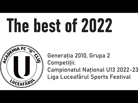 Academia de Fotbal U CLUJ - Luceafarul, Juniori U13 - "The best of 2022"