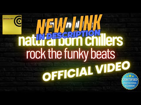 ROCK THE FUNKY BEATS - OFFICIAL VIDEO (USE NEW LINK BELOW) (ORIGINAL VERSION) NATURAL BORN CHILLERS