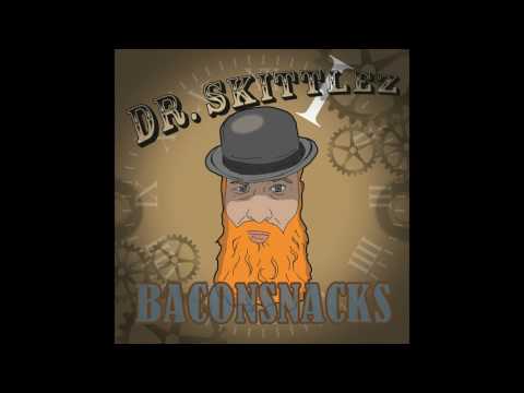 Dr. Skittlez - Baconsnacks