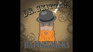Dr. Skittlez - Baconsnacks