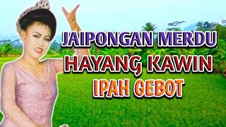 Download lagu Jaipongan Paling Merdu | Hayang Kawin - Ipah Gebot | Jaipongan Lawas Populer mp3