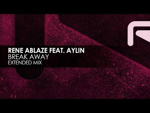 Rene Ablaze featuring Aylin - Break Away