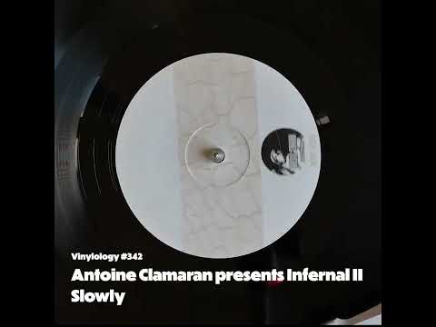 Antoine Clamaran presents Infernal II - Slowly
