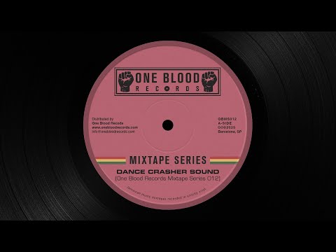 One Blood Records Mixtape Series 012 - Dance Crasher Sound (70s & 80s Rub A Dub & Digital Selection)