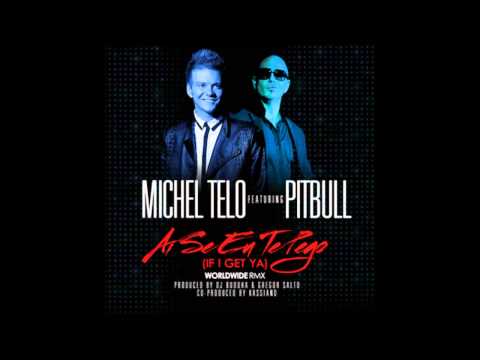 Michel Telo feat. Pitbull - Ai Se Eu Te Pego (If I Get Ya) (Worldwide Remix)