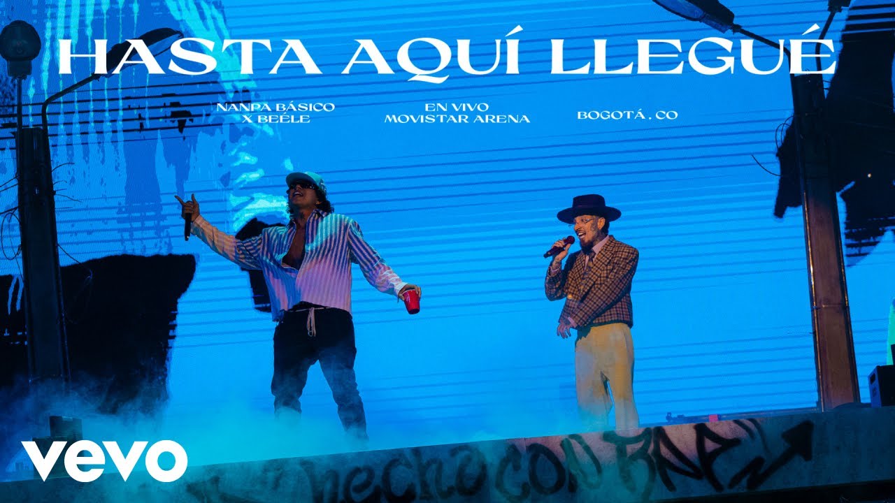 Nanpa Básico, Beéle - Hasta Aquí Llegué (En Vivo Desde Bogotá)